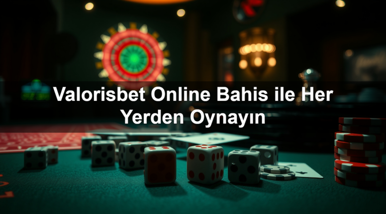 Valorisbet Online Bahis ile Her Yerden Oynayın